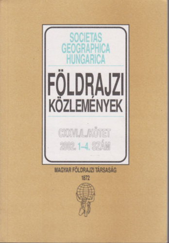 Dr. Nemerk�nyi Antal  (f�szerk.) - F�ldrajzi k�zlem�nyek 2002/1-4. (teljes �vfolyam, egy k�tetben)