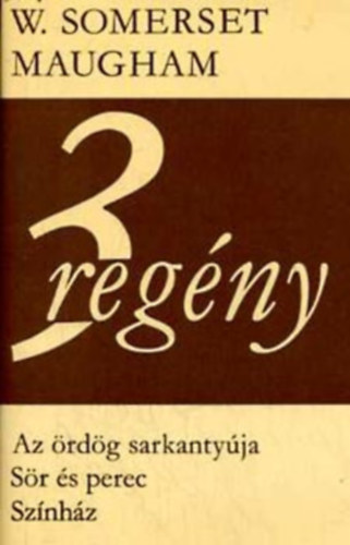 William Somerset Maugham - Az �rd�g sarkanyt�ja - S�r �s perec - Sz�nh�z (3 reg�ny)