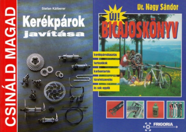 Stefan Kalberer, Dr. Nagy S�ndor - 2 db k�nyv bring�soknak: Ker�kp�rok jav�t�sa (Csin�ld magad) + �j bicajosk�nyv