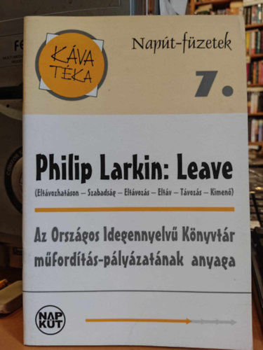 Philip Larkin - Leave (Napt-fzetek 7.)