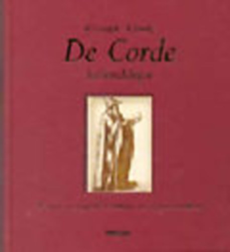 Szerző Lozsádi Károly Szerkesztő Valovics Andrea - De Corde Szíveskönyv - (A szív a régiek hitében és művészetében)