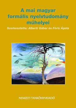 Alberti G�bor - A mai magyar form�lis nyelvtudom�ny m�helyei