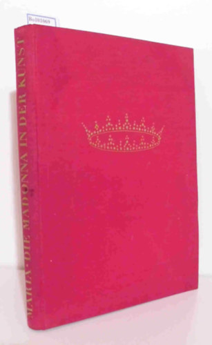 Otto Karrer Linus Birchler - Maria - Die Madonna in der Kunst