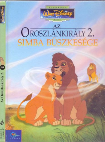 Walt Disney - Klasszikus Walt Disney mesk 26. - Az Oroszlnkirly 2. - Simba bszkesge