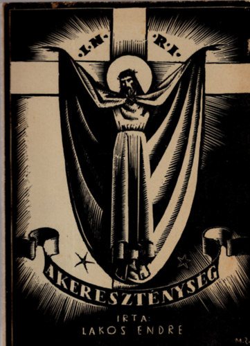 Lakos Endre - A kereszt�nys�g