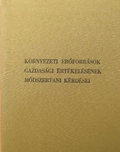 Dr. Fodor Istvn - Krnyezeti erforrsok gazdasgi rtkelsnek mdszertani krdsei