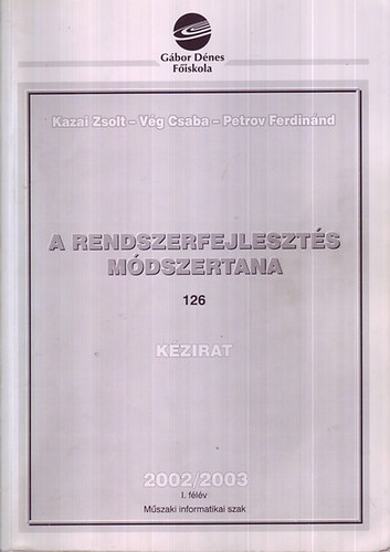 Kazai Zs.; Vg Cs.; Petrov F. - A rendszerfejleszts mdszertana