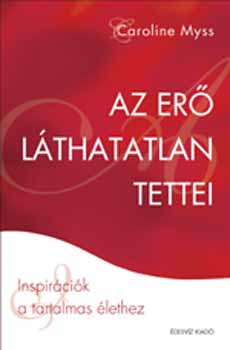 Dr. Caroline Myss - Az er lthatatlan tettei