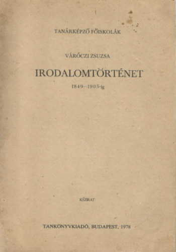Vrczi Zsuzsa - Irodalomtrtnet 1849-1905-ig