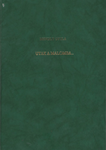 Mendly Gyula - Utak a malomba... - Egy vízimolnár visszaemlékezései