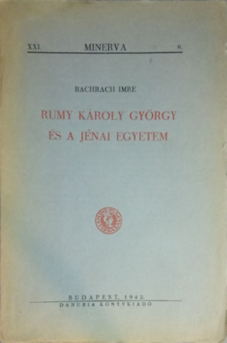 Bachrach Imre - Rumy Kroly Gyrgy s a jnai egyetem