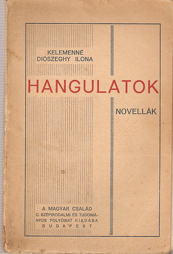 Kelemenn Diszeghy Ilona - Hangulatok (novellk)
