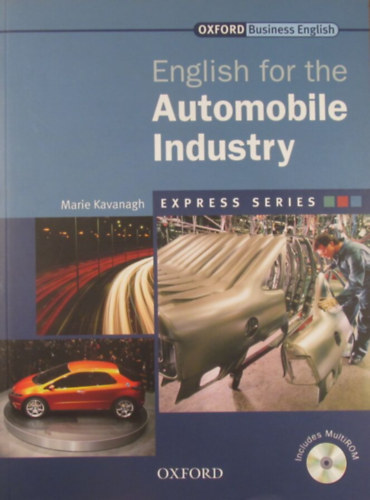 Marie Kavanagh - English for the Automobile Industry. Includes MultiROM