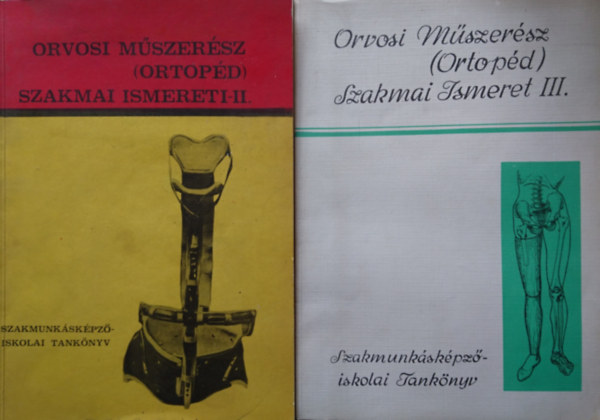 Dr. Gy�m�nt Gy�rgy B�nyi P�l - Orvosi m�szer�sz (ortop�d) szakmai ismeret I-II-III.
