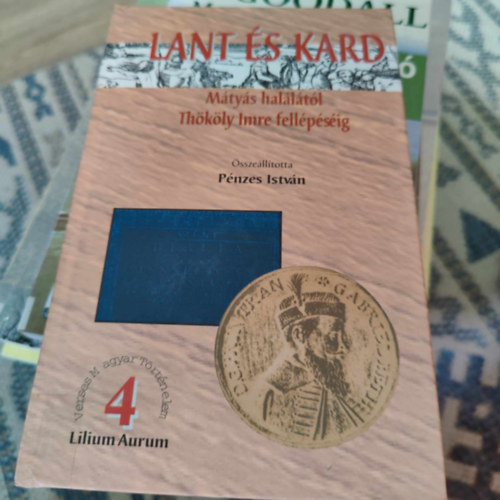 Lant �s kard 4. - M�ty�s hal�l�t�l Th�k�ly Imre fell�p�s�ig