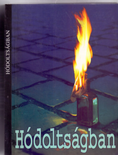 Kiss Rezs�  (szerk.) - H�dolts�gban - I. magyar t�rt�nelmi konferencia az elnyomat�s �vtizedeir�l