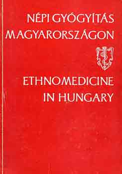 Antall-Buzinkay  (szerk.) - Npi gygyts Magyarorszgon-Ethnomedicine in Hungary