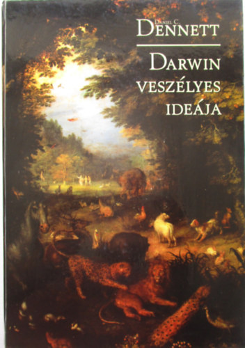 Daniel C. Dennett - Darwin vesz�lyes ide�ja