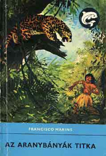 Francisco Marins - Az aranybnyk titka  (Delfin knyvek)