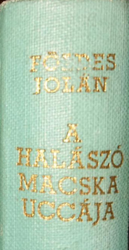 Fldes Joln - Fldes Joln: A halsz macska uccja