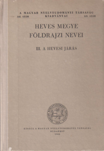 Pelle B�l�n� - Heves megye f�ldrajzi nevei III.: A hevesi j�r�s