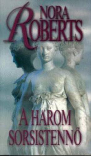 Nora Roberts - A hrom sorsistenn