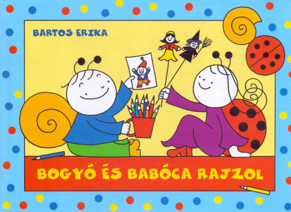 Bartos Erika - Bogy s Babca rajzol