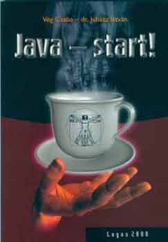 Vg Csaba-Dr. Juhsz Istvn - Java-start!