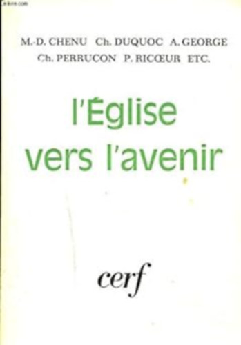 Christian Duquoc M.D. Chenu - L'�glise vers l'avenir (Az egyh�z a j�v� fel�)