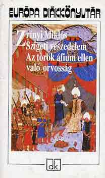 Zrnyi Mikls - Szigeti veszedelem-Az trk fium ellen val orvossg