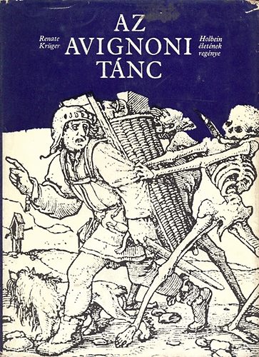 Renate Kr�ger - Az avignoni t�nc (Holbein �let�nek reg�nye)