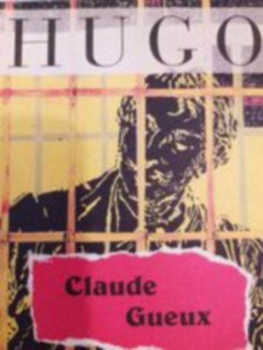 Victor  Hugo - Claude Gueux