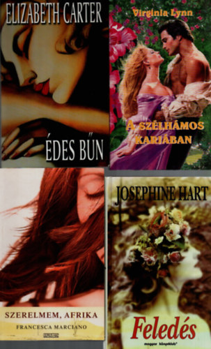 Elizabeth Carter, Virginia Lynn, Francesca Marciano Josephine Hart - 4 db szerelmes mű egyben: Szerelmem, afrika, A szélhámos karjában, feledés, Édes bűn.