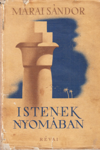 M�rai S�ndor - Istenek nyom�ban