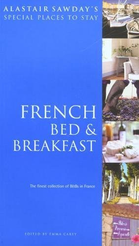 French Bed & Breakfast (Special Places to Stay) (Franciaorszg legjobb panziinak gyjtemnye angol nyelven)