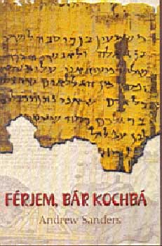 Andrew Sanders - Férjem, Bár Kochbá