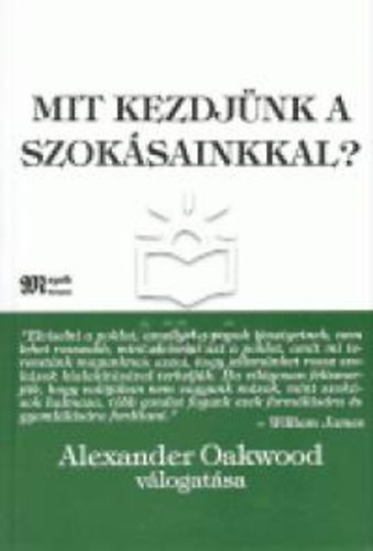 Alexander Oakwood - Mit kezdjnk a szoksainkkal?