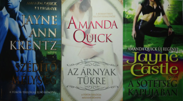 Amanda Quick (Jayne Ann Krentz / Jayne Castle) - Tükör-trilógia: Szédítő mélység + Az Árnyak Tükre + A sötétség kapujában