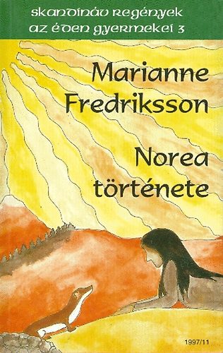 Marianne Fredriksson - Norea trtnete - Az den gyermekei 3.