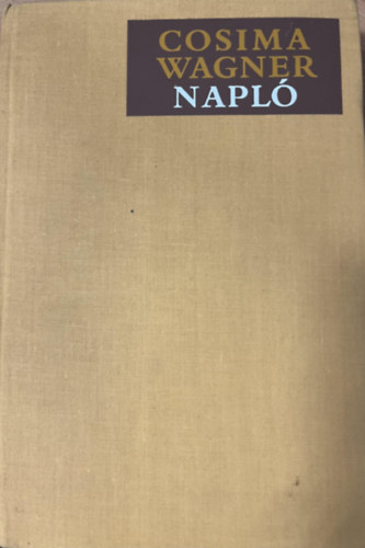 Cosima Wagner - Napl� 1869 -1883 (v�logat�s)