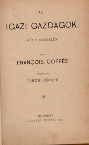 Francois Coppe - Az igazi gazdagok (2 elbeszls)