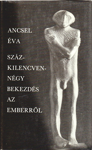 Ancsel �va - Sz�zkilencvenn�gy bekezd�s az emberr�l