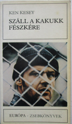 Ken Kesey - Szll a kakukk fszkre
