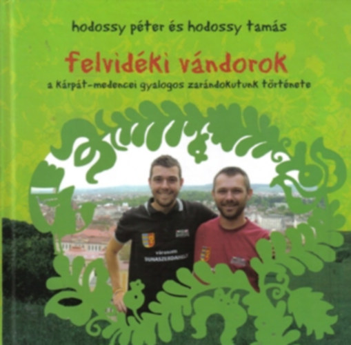 Hodossy Pter s Hodossy Tams - Felvidki vndorok