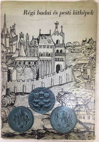 Wellner Istv�n  (v�logatta) - R�gi budai �s pesti l�tk�pek