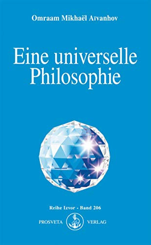 Omraam Mikhal Aivanhov - Eine universelle Philosophie - Univerzlis filozfia  (nmet nyelven)