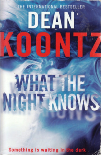 Dead Koontz - What the Night Knows