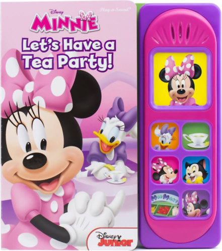 Disney Minnie Mouse - Let's Have a Tea Party! Little Sound Book - PI Kids (Play-a-sound: Disney Minnie) (angol) (zen�l�s)