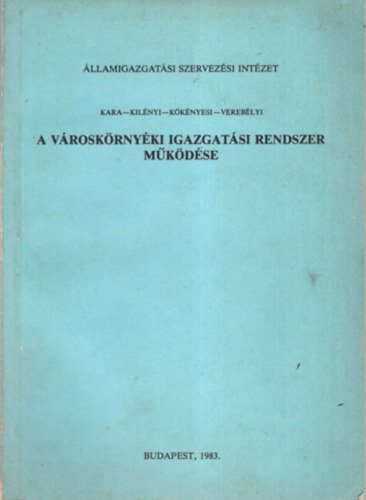 Kara- Kilnyi- Kknyesi-Vereblyi - A vroskrnyki igazgatsi rendszer mkdse