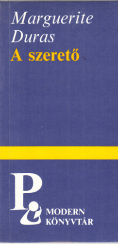 Marguerite Duras - A szeret�   (modern k�nyvt�r)